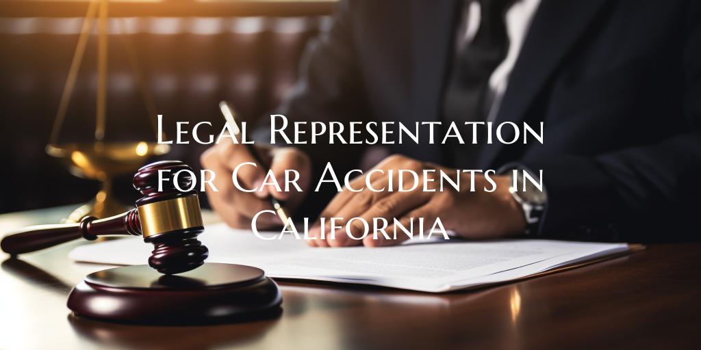 Legal Representation for Car Accidents in California
